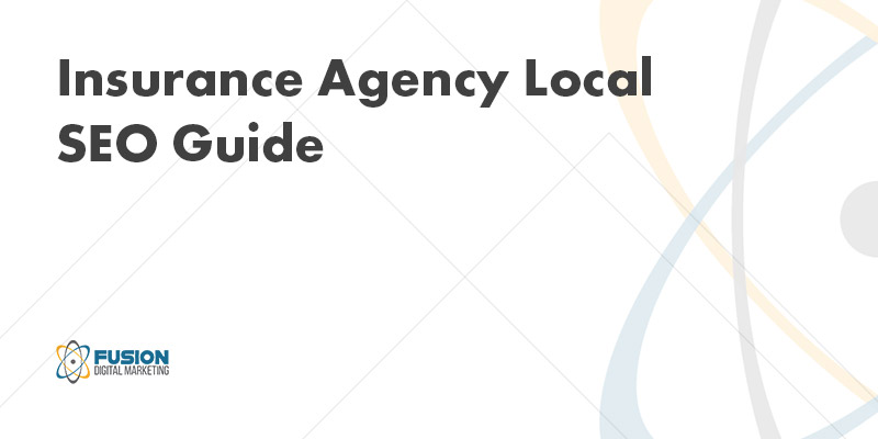Insurance Agency Local SEO Guide